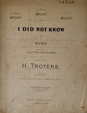 H Trotere  Clifton Bingham-I Did Not Know 1910 Sheet Music.Leonard  Co.