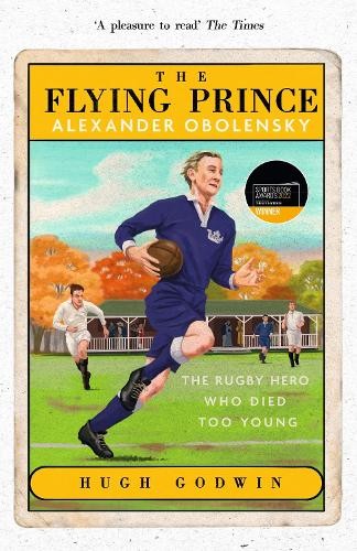 Hugh Godwin The Flying Prince: Alexander Obolensky: The Rugby Hero W (Paperback) - Picture 1 of 1