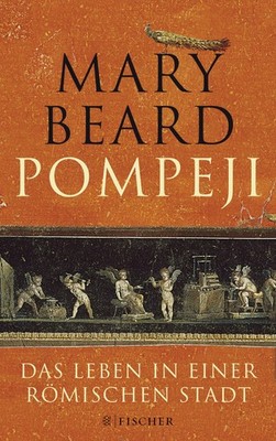 Mary Beard Pompeji: Das Leben in einer römischen Stadt (Paperback) (UK IMPORT)