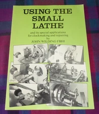 JOHN WILDING: USING THE SMALL LATHE clocks clockmaking clock repair