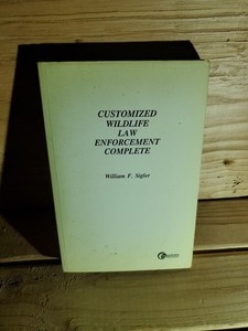 Customized Wildlife Law Enforcement Complete by William F Sigler