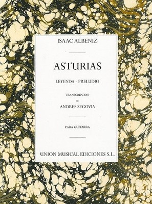 ASTURIAS: LEYENDA * PRELUDIO By Andres Segovia & Isaac Albeniz **BRAND NEW**
