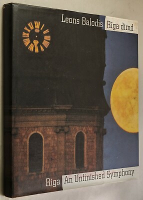 Leons Baldis Riga Dimd An Unfinished Symphony Hardcover Dust Jacket