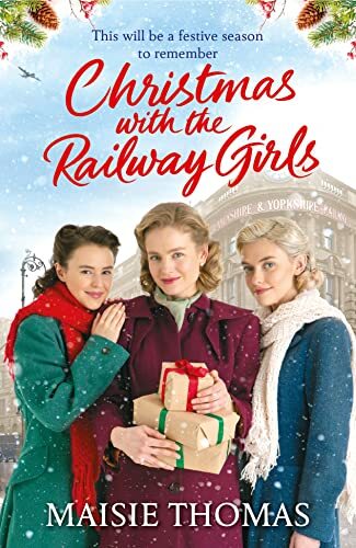 The Christmas with the Railway Girls: The new heartwarming historical fiction r