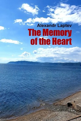 The Memory of the Heart Alexandr Laptev Taschenbuch Kartoniert / Broschiert 2020