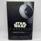 Star Wars: Catalyst: A Rogue One Novel James Luceno 1st Edition Hardcover