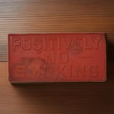 VTG Embossed Positively No Smoking Red Metal Sign 18" X 9  Man Cave Industrial