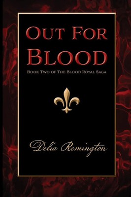 Out For Blood Book Two of The Blood Royal Saga Delia Remington Taschenbuch 2017