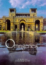 Orangeries: A Metamorphosis in Glass (Evergreen Series) - Saudan, Michel