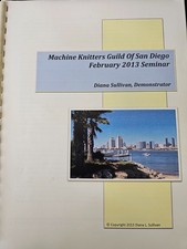 2013 Machine Knitting Guild of San Diego Seminar Patterns by Diana Sullivan