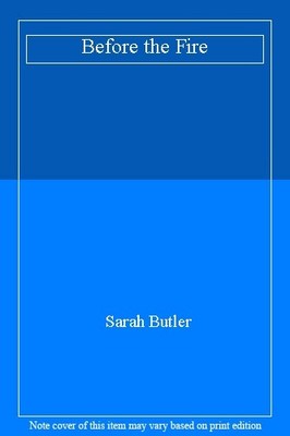Vor dem Feuer, Sarah Butler