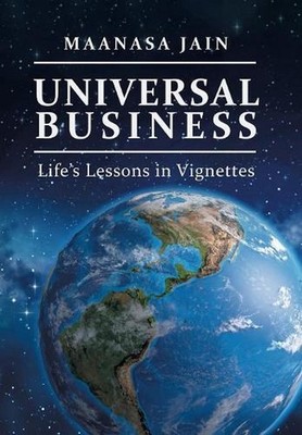 Universal Business: Life's Lessons in Vignettes by Maanasa Jain (English) Hardco