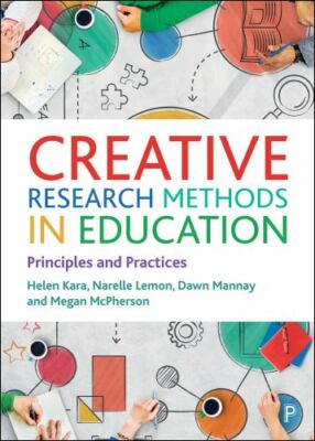 Creative Research Methods in Education : Principles and Practices, Paperback ...
