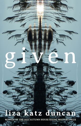 Given by Liza Katz Duncan (2023, Trade Paperback)