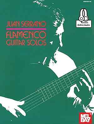 Juan Serrano - Flamenco Guitar Solos