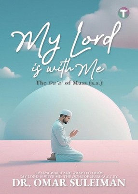 My Lord is with Me: The Du'A of Musa (A.S.) by Omar Suleiman Paperback Book