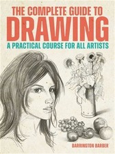 The Complete Guide to Drawing: A Practical Course for All Artists Paperback or