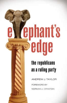 Taylor - Elephant's Edge  The Republicans as a Ruling Party - hardback - X555z