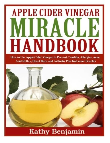 Apple Cider Vinegar Miracle Handbook: The Ultimate Health Guide