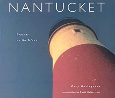Nantucket : Seasons on the Island Hardcover Cary Hazlegrove