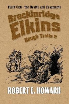 Robert E Howard Breckinridge Elkins Rough Trails 2 (Taschenbuch) Rough Trails