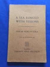 A SEA RINGED WITH VISIONS - UNCORRECTED PROOF BY OSKAR KOKOSCHKA