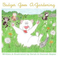 Badger Goes A-Gardening Sarah Keyes (U. A.) Taschenbuch Kartoniert / Broschiert