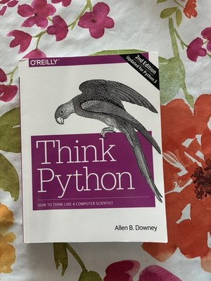 Think Python : How to Think Like a Computer Scientist by Allen B. Downey 2nd edi