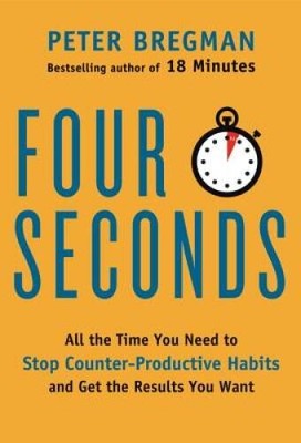 Four Seconds: All the Time You Need to Stop Counter-Productive Habits and - GOOD