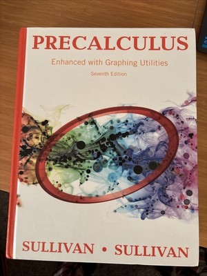Precalculus Enhanced with Graphing Utilities, Sullivan, Seventh edition