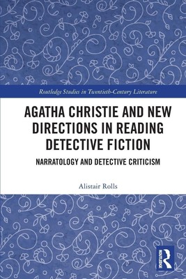 Agatha Christie and New Directions in Reading Detective Fiction | Alistair Rolls