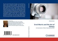 Errol Morris And The Art Of History Pamela Fossen