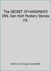 The SECRET Of HANGMAN'S INN. Ken Holt Mystery Stories #6. by Campbell, Bruce.