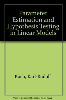 Parameter Estimation and Hypothesis Testing in Linear Models