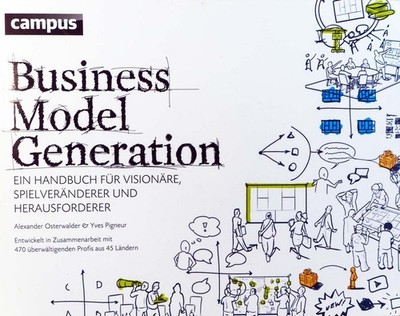 Business Model Generation - Ein Handbuch für Visionäre