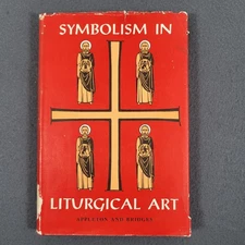 Symbolism in Liturgical Art Appleton and Bridges Hardcover Book 1959 GOOD FAIR