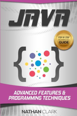 Java: Advanced Features and Programming Techniques (Ste - Paperback NEW Nathan 0