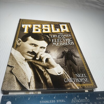 Tesla : The Life and Times of an Electric Messiah Hardcover w Dust Jacket