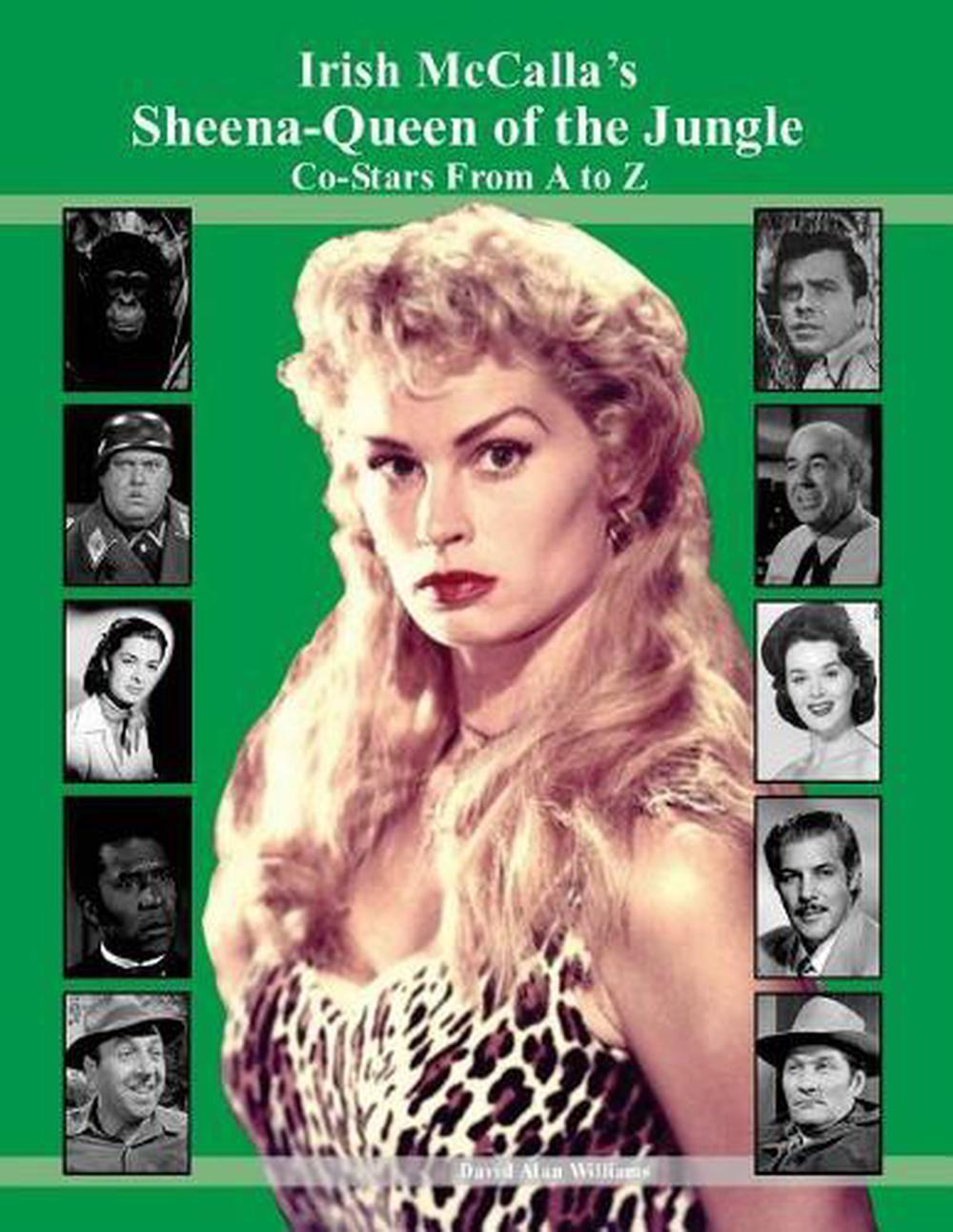 Irish McCalla's Sheena-Queen of the Jungle Co-Stars From A to Z by David Alan Wi