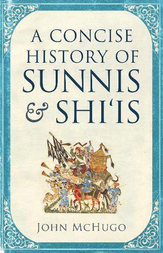 Thumbnail - John Mchugo A Concise History Of Sunnis And Shi`is (taschenbuch)