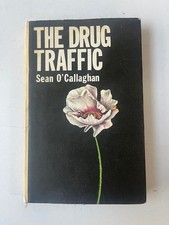 The Drug Traffic Hard Cover Book by Sean O'Callaghan, 1967