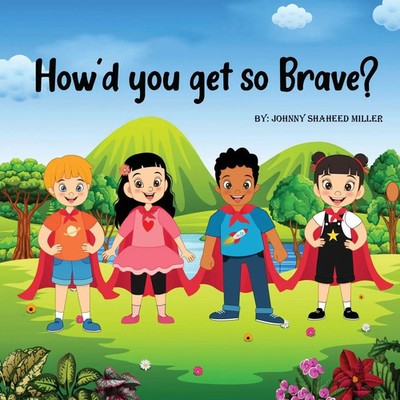 How'd you get so Brave? Johnny Miller Taschenbuch Kartoniert / Broschiert 2022