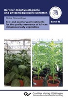 Pre- And Postharvest Treatments For The Quality Assurance Of African Indigenous