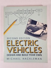 Electric Vehicles Design And Build Your Own 1980 PB 2nd Ed. By Michael Hackleman