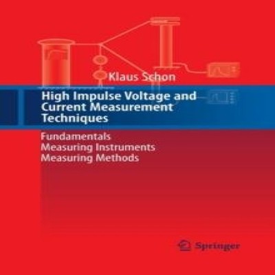 High Impulse Voltage and Current Measurement Techniques Fundament