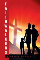 Frederick Mundle | Faithwalkers | Taschenbuch | Englisch (2015) | Xlibris