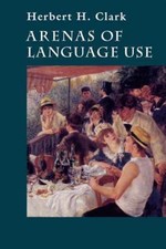 Arenas of Language Use, Clark, Herbert H., 97...