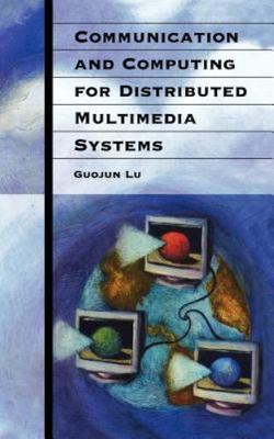 Communication and Computing for Distributed Multimedia Systems, Hardcover by ...