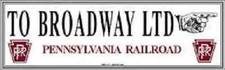 Pennsylvania Railroad Broadway Ltd Metal Sign 11.5"x4" PRR Made in USA