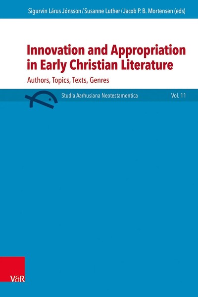 Innovation And Appropriation In Early Christian Literature | JóNsson (U. A.)-image